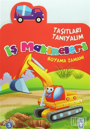 Taşıtları Tanıyalım - İş Makineleri